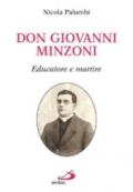 Don Giovanni Minzoni. Educatore e martire