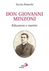 Don Giovanni Minzoni. Educatore e martire