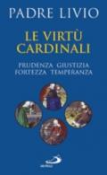 Le virtù cardinali. Prudenza, giustizia, fortezza, temperanza