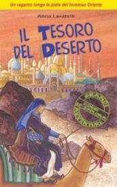 Il tesoro del deserto. Un ragazzo lungo le piste del favoloso Oriente