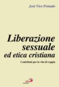 Liberazione sessuale ed etica cristiana. Contributi per la vita di coppia