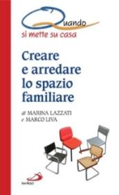 Creare e arredare lo spazio familiare. Quando si mette su casa