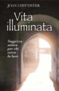 Vita illuminata. Saggezza antica per chi cerca la luce