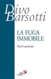 La fuga immobile. Diario spirituale