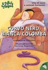 Corvo nero, bianca colomba. Vite di santi e animali fantastici