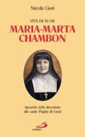 Vita di suor Maria-Marta Chambon. Apostola della devozione alle sante Piaghe di Gesù