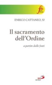 Il sacramento dell'ordine. A partire dalle fonti