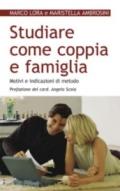 Studiare come coppia e famiglia. Motivi e indicazioni di metodo