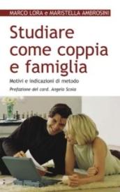 Studiare come coppia e famiglia. Motivi e indicazioni di metodo