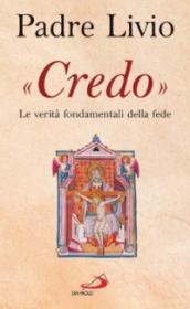 «Credo». Le verità fondamentali della fede