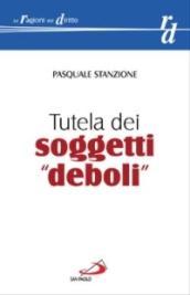 Tutela dei soggetti «deboli»