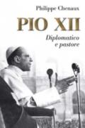 Pio XII. Diplomatico e pastore