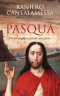 Pasqua. Un passaggio a ciò che non passa