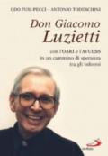 Don Giacomo Luzietti. Con l'Oari e l'Avulss in un cammino di speranza tra gli infermi