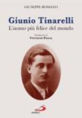 Giunio Tinarelli. L'uomo più felice del mondo