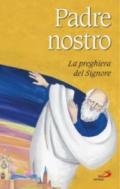 Padre nostro. La preghiera del Signore