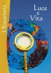 Luce e vita. L'eucaristia