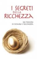 I segreti della ricchezza. 365 pensieri su denaro e ricchezza