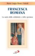 Francesca Romana. La santa della solidarietà e della speranza