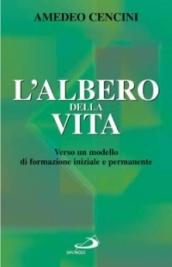 L'albero della vita. Verso un modello di formazione iniziale e permanente