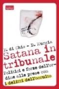 Satana in tribunale. Politici e forze dell'ordine alle prese con i delitti dell'occulto