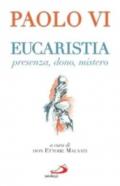 Eucaristia. Presenza, dono, mistero