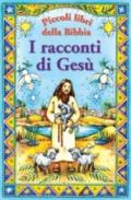 I racconti di Gesù. Piccoli libri della Bibbia