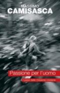 Passione per l'uomo. I passi della missione cristiana