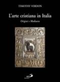 L'arte cristiana in Italia. 1.Origini e Medioevo