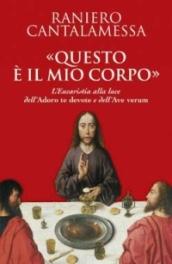 «Questo è il mio corpo». L'eucaristia alla luce dell'«Adoro te devote» e dell'«Ave verum»