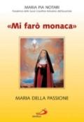 «Mi farò monaca». Maria della Passione