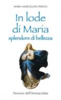 In lode di Maria splendore di bellezza. Novena dell'Immacolata