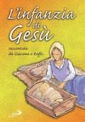 L'infanzia di Gesù. Raccontata da Giacomo e Raffa