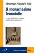Il monachesimo femminile. La vita delle donne religiose nell'Occidente medievale