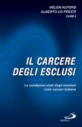 Il carcere degli esclusi. Le condizioni civili degli stranieri nelle carceri italiane