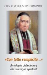 «Con tutta semplicità...». Antologia dalle lettere alle sue figlie spirituali