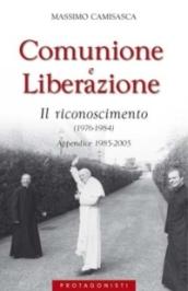 Comunione e Liberazione 1976-1984. Il riconoscimento (1976-1984). Appendice 1985-2005