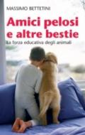 Amici pelosi e altre bestie. La forza educativa degli animali