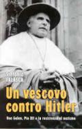 Un vescovo contro Hitler. Von Galen, Pio XII e la resistenza al nazismo