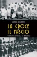 La croce e il fascio: i cattolici italiani e la dittatura