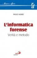 L'informatica forense. Verità e metodo