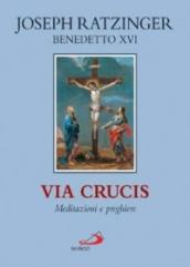 Via crucis. Meditazioni e preghiere