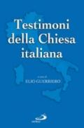 Testimoni della Chiesa italiana. Dal Novecento ai nostri giorni