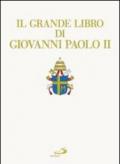 Il grande libro di Giovanni Paolo II