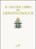 Il grande libro di Giovanni Paolo II