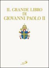 Il grande libro di Giovanni Paolo II