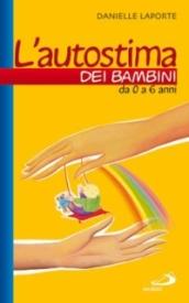 L'autostima dei bambini. Da 0 a 6 anni