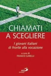 Chiamati a scegliere. I giovani italiani di fronte alla vocazione