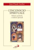 L'inconscio spirituale. Malattie psichiche e malattie spirituali