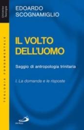 Il volto dell'uomo. Saggio di antropologia trinitaria: 1